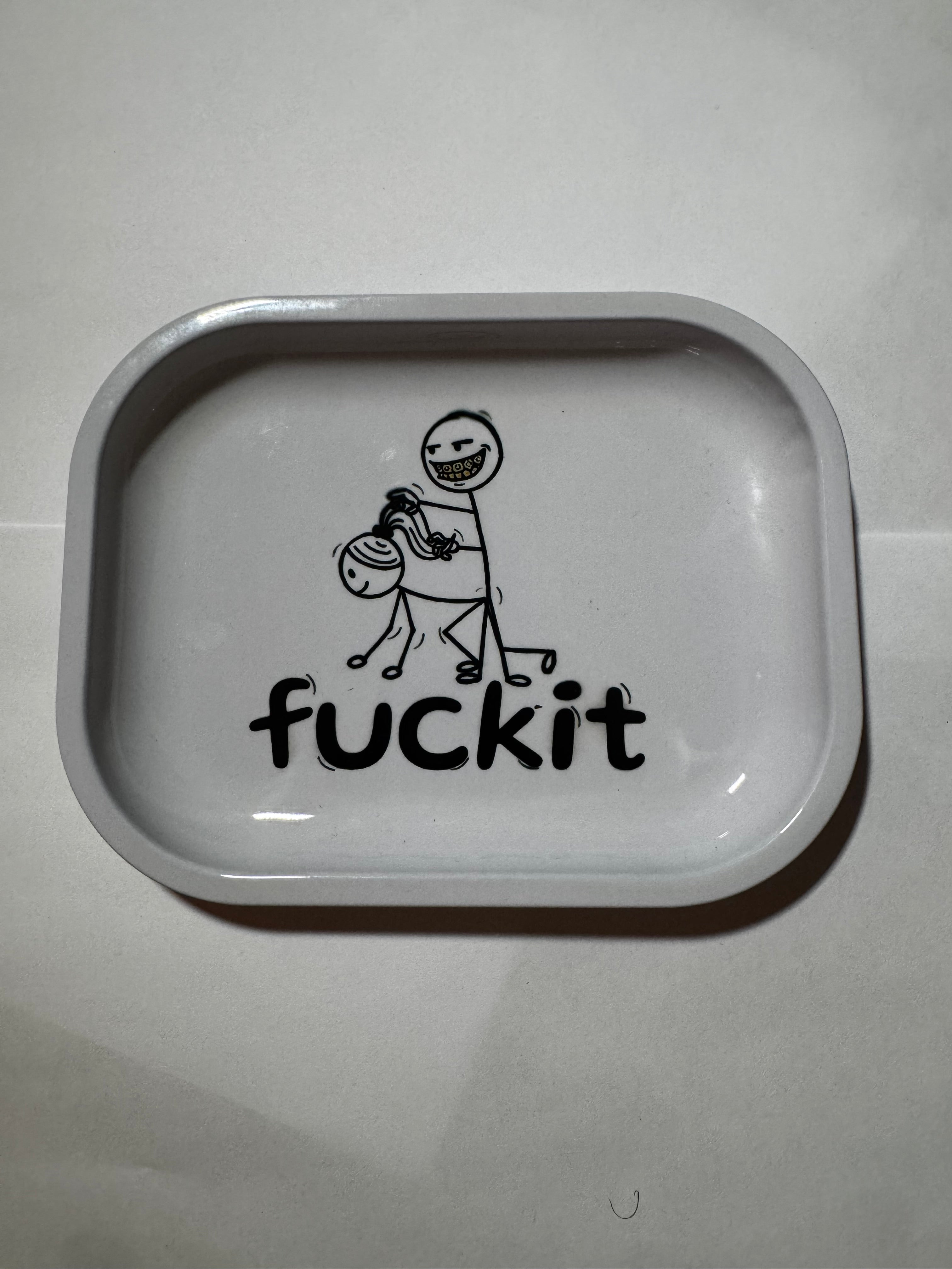 "fuckit" metal tray