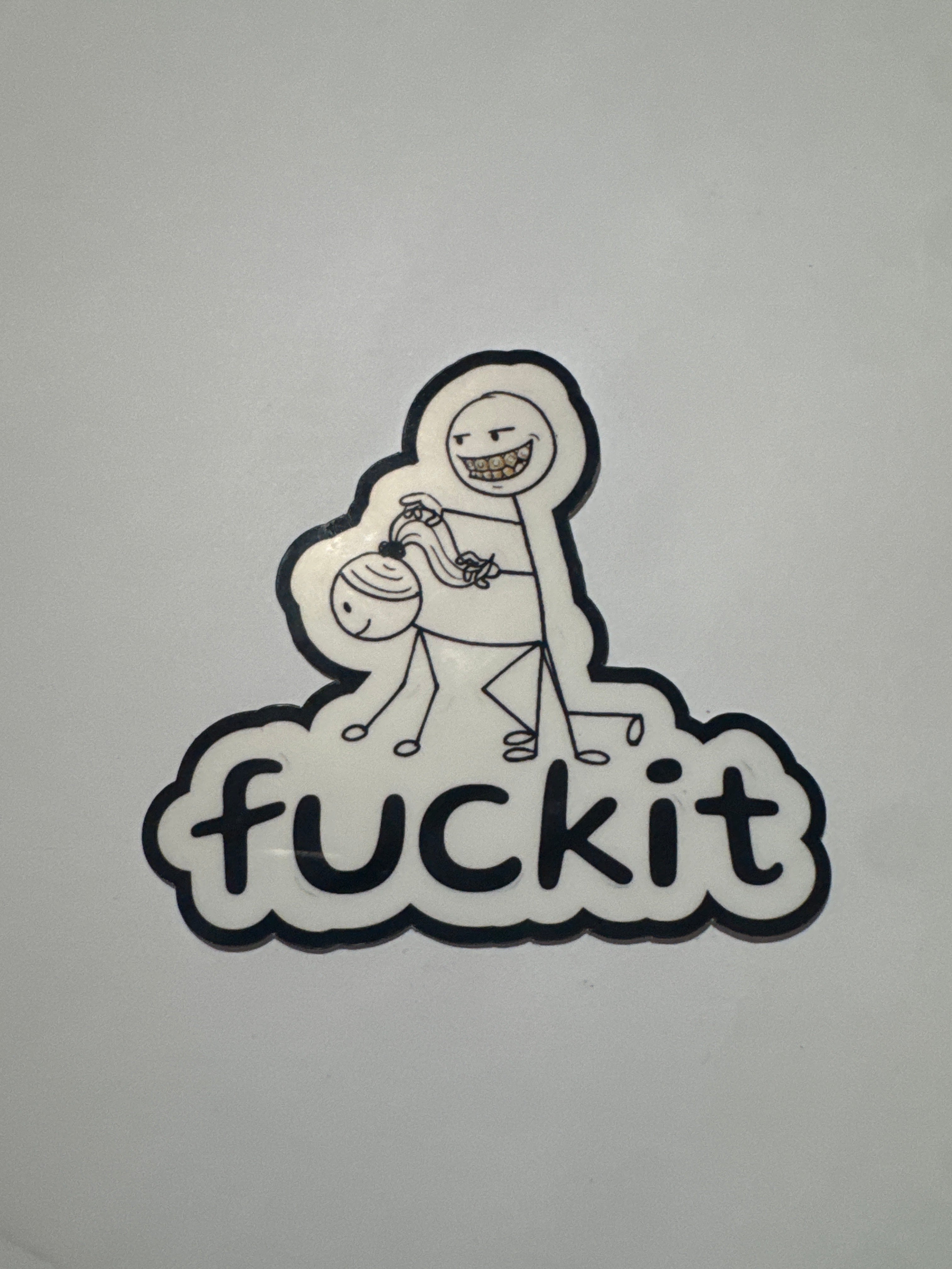 "fuckit" sticker